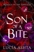Cover: Son of a Bite (Royals of the Opalese, #1) - Luc&iacute;a Ashta