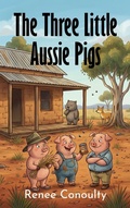 Cover: The Three Little Aussie Pigs - Renee Conoulty