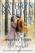 Cover: Forever Yours (Maybe) - KST Publishing