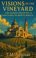 Cover: Visions in the Vineyard - T.M. Aquinas Publishing