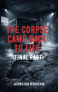 Enlarge image Cover: The Corpse Came Back to Life (Final Part) - Adrian Rishar