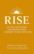 Cover: "RISE: A 40-Day Devotional for New Believers Learning to Walk With God" (The Kingdom Is Here & Now, #1) - GENESIIS GROUP