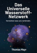 Cover: Das Universelle Wasserstoff-Netzwerk - BoD - Books on Demand