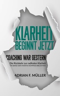 Cover: Klarheit beginnt jetzt - Coaching war gestern - BoD - Books on Demand