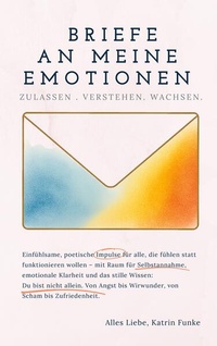 Enlarge image Cover: Briefe an meine Emotionen - BoD - Books on Demand