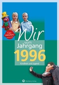 Cover: Wir vom Jahrgang 1996 - Kindheit und Jugend - Wartberg