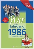 Cover: Geboren in der DDR - Wir vom Jahrgang 1986 - Kindheit und Jugend - Wartberg