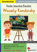 Cover: Kinder besuchen K&uuml;nstler / Wassily Kandinsky - KOHL VERLAG Der Verlag mit dem Baum