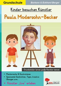 Bild: Kinder besuchen K&uuml;nstler / Paula Modersohn-Becker - KOHL VERLAG Der Verlag mit dem Baum
