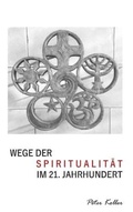 Cover: Wege der Spiritualit&auml;t im 21. Jahrhundert - Buchschmiede von Dataform Media GmbH
