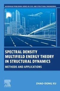 Enlarge image Cover: Spectral Density Multi-Field Energy Theory in Structural Dynamics - Woodhead Publishing