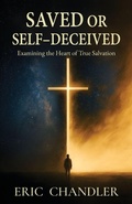 Cover: Saved or Self-Deceived - Gatekeeper Press