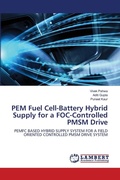 Cover: PEM Fuel Cell-Battery Hybrid Supply for a FOC-Controlled PMSM Drive - LAP Lambert Academic Publishing