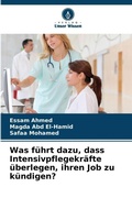 Cover: Was fuehrt dazu, dass Intensivpflegekraefte ueberlegen, ihren Job zu kuendigen? - Verlag Unser Wissen