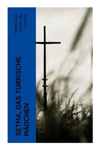 Enlarge image Cover: Setma, das türkische Mädchen - e-artnow