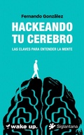 Cover: Hackeando tu cerebro - Editorial Siglantana