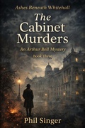 Cover: The Cabinet Murders (Arthur Bell Mystery Series, #3) - PHILLIP SINGER
