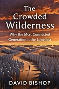 Cover: The Crowded Wilderness (The Reclaimed Soul Series, #4) - David Bishop