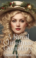 Cover: A Royal Christmas Quandary - Samantha Hastings