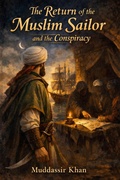 Cover: The Return of the Muslim Sailor and the Conspiracy (Classics Reimagined, #2) - Muddassir Khan