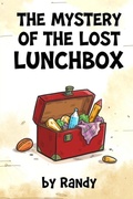 Cover: The Mystery of the Lost Lunchbox (Childrens Books, #999) - Randy