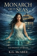 Cover: Monarch of the Seas (Deadly Harvest: Stories Where the Bill Comes Due, #1) - K.G. McAbee