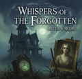 Cover: Whispers of the Forgotten - Matthew Moore