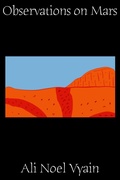 Cover: Observations on Mars - Ali Noel Vyain