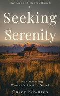 Cover: Seeking Serenity (The Mended Hearts Ranch, #1) - D and K Books