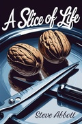 Cover: A Slice Of Life - Steve Abbott