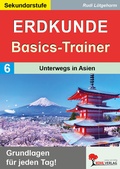 Cover: Erdkunde-Basics-Trainer / Band 6: Unterwegs in Asien - KOHL VERLAG Der Verlag mit dem Baum