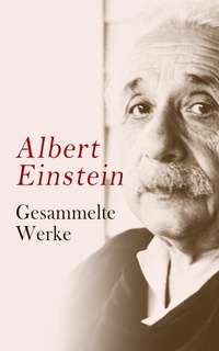 Enlarge image Cover: Albert Einstein - Gesammelte Werke - e-artnow