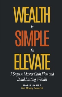 Enlarge image Cover: Wealth Is Simple to Elevate - Empower Wealth Publishing