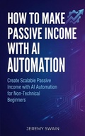 Cover: How to Make Passive Income with AI Automation (The AI Wealth Builders Series, #1) - Book Bound Studios