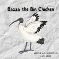 Cover: Bazza the Bin Chicken - Kate Green