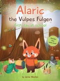 Cover: Alaric, The Vulpes Fulgen, First Day at School - Panda Publishing Agency UK