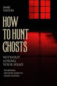 Enlarge image Cover: How To Hunt Ghosts - Panda Publishing Agency UK