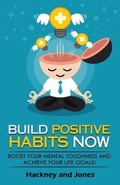 Cover: Build Positive Habits Now - Hackney and Jones