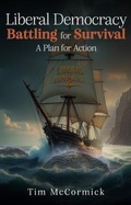 Cover: LIBERAL DEMOCRACY BATTLING FOR SURVIVAL - Woodbridge Publishers