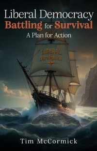 Enlarge image Cover: LIBERAL DEMOCRACY BATTLING FOR SURVIVAL - Woodbridge Publishers