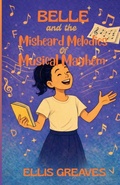 Cover: Belle and the Misheard Melodies of Musical Mayhem - Trois Etoiles Press