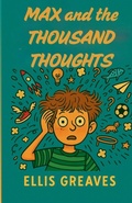 Cover: Max and the Thousand Thoughts - Trois Etoiles Press