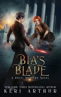 Cover: Bia's Blade (A Relic Hunters Novel, #6) - Ka Publishing Pty Ltd