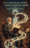 Cover: 50 Cl&aacute;sicos que Debes Leer Antes de Morir - Heritage Words Publishing