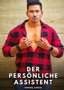 Cover: Der persönliche Assistent - Sammlung erotischer Gay-Geschichten auf Deutsch für Erwachsene. Expliziter Sex für homosexuelle und bisexuelle Männer. Geschichten voller Begierde und Leidenschaft. Zensurfreie Fantasie. MM.