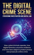 Cover: The Digital Crime Scene: Cybercrime Investigation and Digital Law - epubli