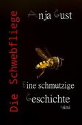 Cover: Die Schwebfliege: Eine schmutzige Geschichte - epubli
