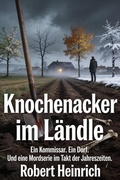 Cover: Knochenacker im L&auml;ndle: Eine Mordserie - epubli