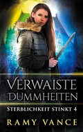 Cover: Verwaiste Dummheiten - Sterblichkeit stinkt 4
