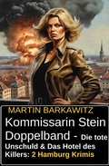 Cover: Kommissarin Stein Doppelband - Die tote Unschuld & Das Hotel des Killers: 2 Hamburg Krimis - Uksak E-Books